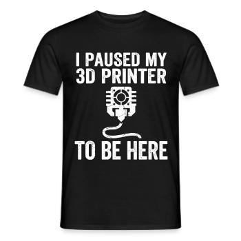 I Paused My 3D Printer – Lustiges Maker Design - Männer T-Shirt - Schwarz - Vorne - AI Model Male 178 light (178cm)