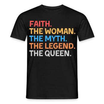 Faith The Myth The Legend The Queen - Männer T-Shirt - Schwarz - Vorne - AI Model Male 178 light (178cm)