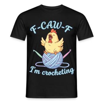 Funny Crochet Lover F CAW F Im Crocheting - Men's T-Shirt - black - Front - AI Model Male 178 light (178cm)