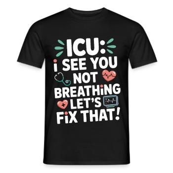 Infirmière en réanimation Je te vois ne pas respirer soins aigus - T-shirt homme - noir - Devant - AI Model Male 178 light (178cm)