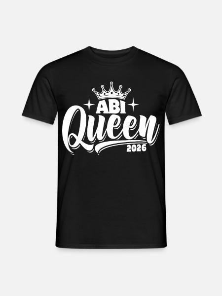 Abi Queen 2026 - Abitur - Spruch - Männer T-Shirt - Schwarz