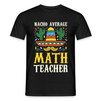 Nacho Average Math Teacher - Männer T-Shirt - Schwarz - Vorne - AI Model Male 178 light (178cm)