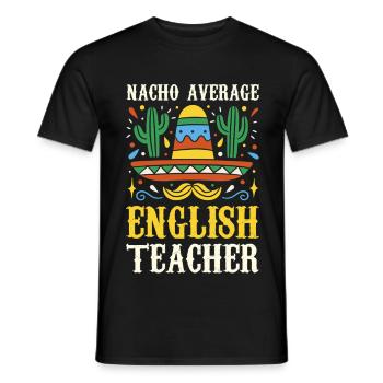 Nacho Average English Teacher - Männer T-Shirt - Schwarz - Vorne - AI Model Male 178 light (178cm)