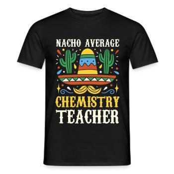 Nacho Average Chemistry Teacher - Männer T-Shirt - Schwarz - Vorne - AI Model Male 178 light (178cm)