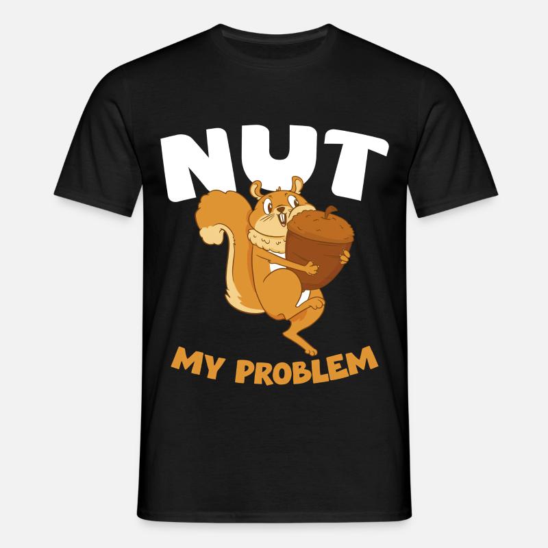 NUT MY PROBLEM Squirrel - Men's T-Shirt - black