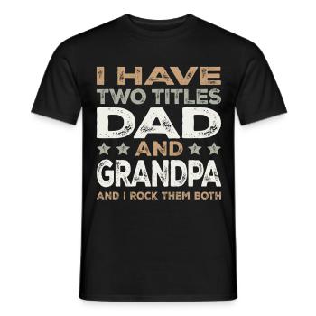Dad and Grandpa I Rock Them Both Proud Family  - Men's T-Shirt - black - Front - AI Model Male 178 light (178cm)