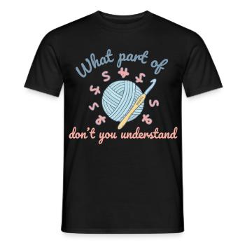 Crochet drôle, quelle partie de ne comprends-tu pas - T-shirt homme - noir - Devant - AI Model Male 178 light (178cm)