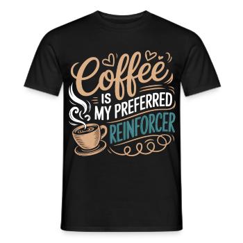 Coffee Is My Preferred Reinforcer - Men's T-Shirt - black - Front - AI Model Male 178 light (178cm)