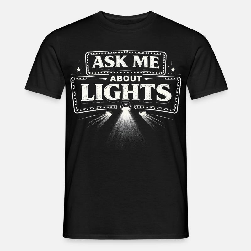 Lichttechniker Ask Me About Lights - Men’s T-shirt - black