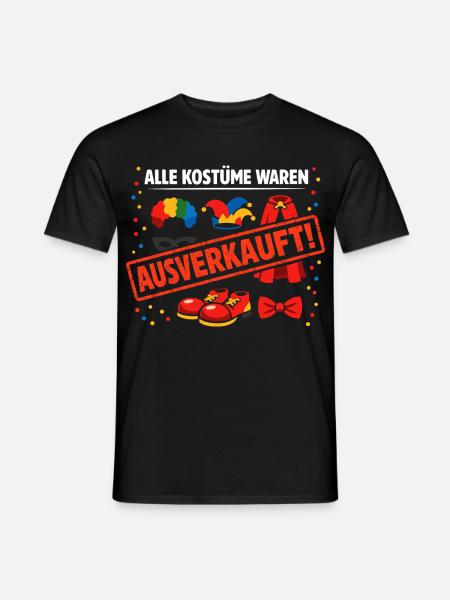 Alle Kostüme Waren Ausverkauft Fasching - Männer T-Shirt - Schwarz