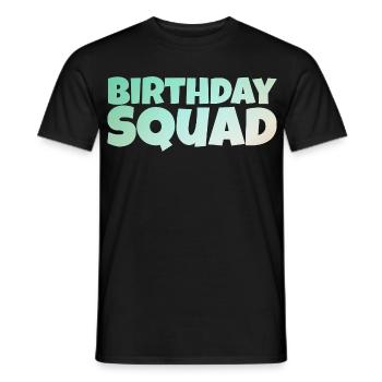 Birthday Squad – Conception d’anniversaire de groupe cool - T-shirt homme - noir - Devant - AI Model Male 178 light (178cm)