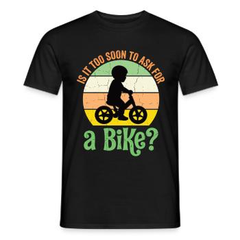 Is It Too Soon To Ask For A Bike? – Baby design - Men's T-Shirt - black - Front - AI Model Male 178 light (178cm)