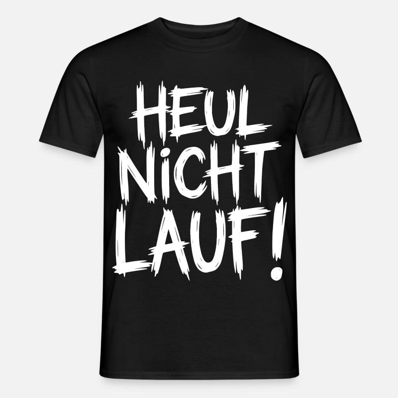 Heul nicht Lauf! - Männer T-Shirt - Schwarz