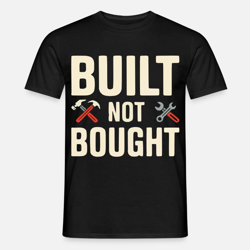 Built Not Bought Maker Statement - Männer T-Shirt - Schwarz