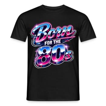 Born for the 80s Neon - Men's T-Shirt - black - Front - AI Model Male 178 light (178cm)