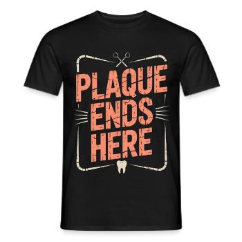 Periodontist Plaque Ends Here Dental Heath Care - Männer T-Shirt - Schwarz - Vorne - AI Model Male 178 light (178cm)