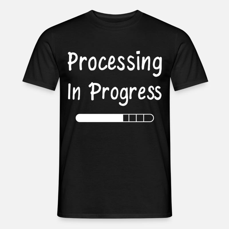 Processing In Progress Ladebalken Statement - Männer T-Shirt - Schwarz