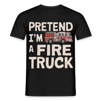 Pretend I'm a Fire Truck - Männer T-Shirt - Schwarz - Vorne - AI Model Male 178 light (178cm)