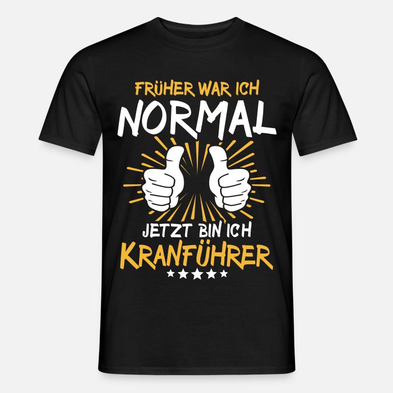 Crane operator Spruch - Men’s T-shirt - black