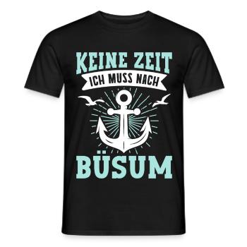 Nordsee Urlaub KEINE ZEIT MUSS NACH BÜSUM Lustig - Männer T-Shirt - Schwarz - Vorne - AI Model Male 178 light (178cm)