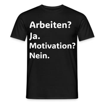 Arbeiten Ja Motivation Nein Lustiger Spruch Shirt - Men's T-Shirt - black - Front - AI Model Male 178 light (178cm)