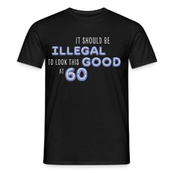 Illégalement « Look Well » à 60 ans – Diction d’anniversaire - T-shirt homme - noir - Devant - AI Model Male 178 light (178cm)