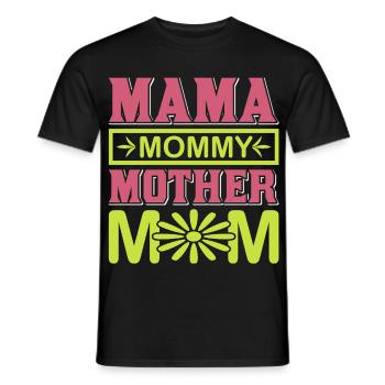 Mama Mama Mama Mama süßes Mutterschaftsgeschenk-Hemd - Männer T-Shirt - Schwarz - Vorne - AI Model Male 178 light (178cm)