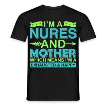 Nurse And Mother – Exhausted But Happy Shirt - Men's T-Shirt - black - Front - AI Model Male 178 light (178cm)