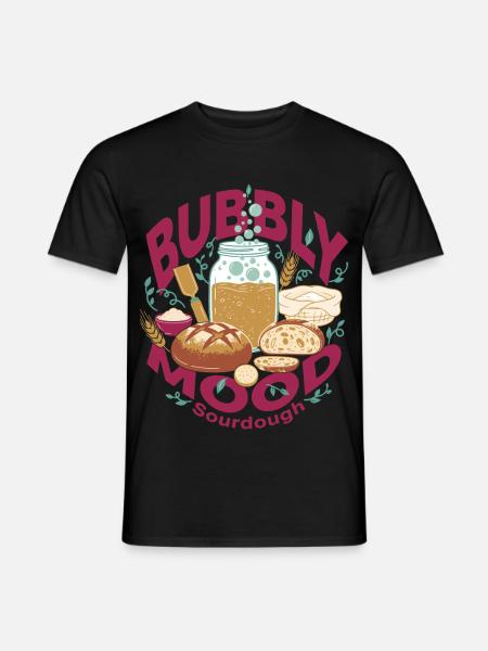 Sourdough Bubbly Mood Bread Baking Baker - Men's T-Shirt - black