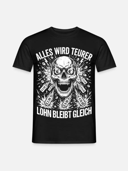 Alles Wird Teurer Lohn Bleibt Gleich - Männer T-Shirt - Schwarz