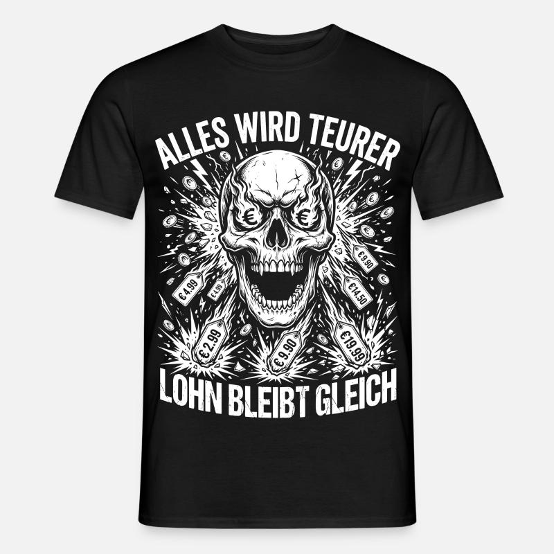 Alles Wird Teurer Lohn Bleibt Gleich - Männer T-Shirt - Schwarz