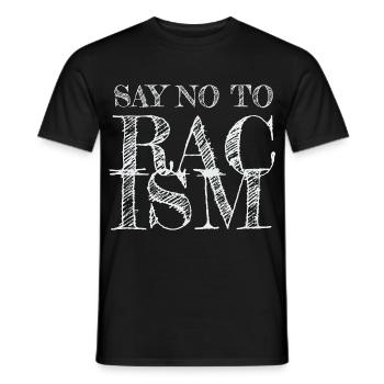 Say No to Racism - Männer T-Shirt - Schwarz - Vorne - AI Model Male 178 light (178cm)