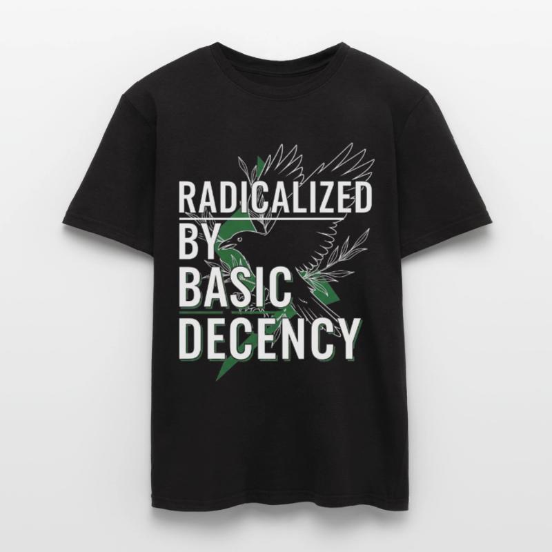 Radicalized by Basic Decency for Activists Shirt Men's T-Shirt