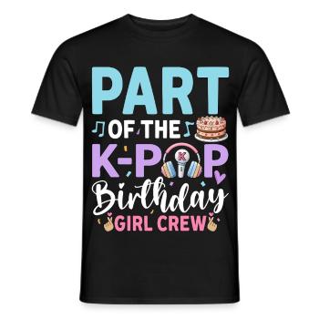 Part Of The K-Pop Birthday Girl Crew - Men's T-Shirt - black - Front - AI Model Male 178 light (178cm)