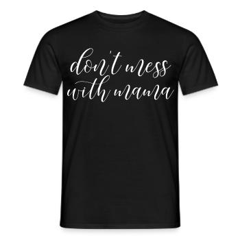 Spiel nicht mit Mama lustiges Mama-Shirt - Männer T-Shirt - Schwarz - Vorne - AI Model Male 178 light (178cm)