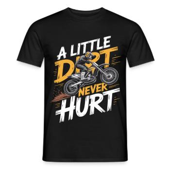 A Little Dirt Never Hurt – Motocross Dirt Bike - Men's T-Shirt - black - Front - AI Model Male 178 light (178cm)