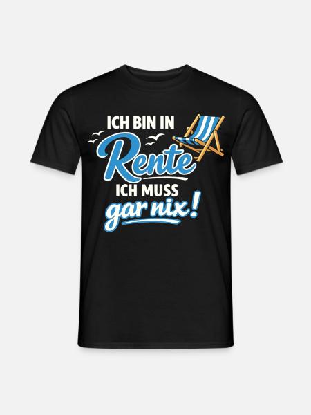 Rente Ich Muss Gar Nix Geschenk Männer - Männer T-Shirt - Schwarz