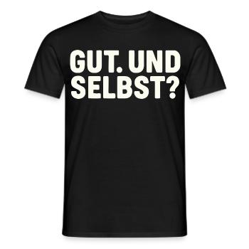 GUT. UND SELBST? - Männer T-Shirt - Schwarz - Vorne - AI Model Male 178 light (178cm)