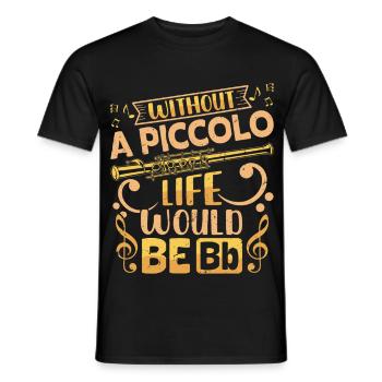  Piccoloist life would be Bb Marching Band - Men's T-Shirt - black - Front - AI Model Male 178 light (178cm)
