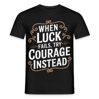 Courage Over Luck Quote Typography Tee - Men's T-Shirt - black - Front - AI Model Male 178 light (178cm)