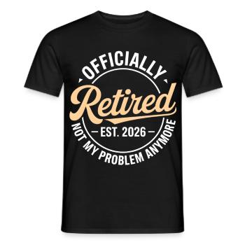 Ruhestand 2026 Nicht mehr mein Problem Ruhestand - Männer T-Shirt - Schwarz - Vorne - AI Model Male 178 light (178cm)