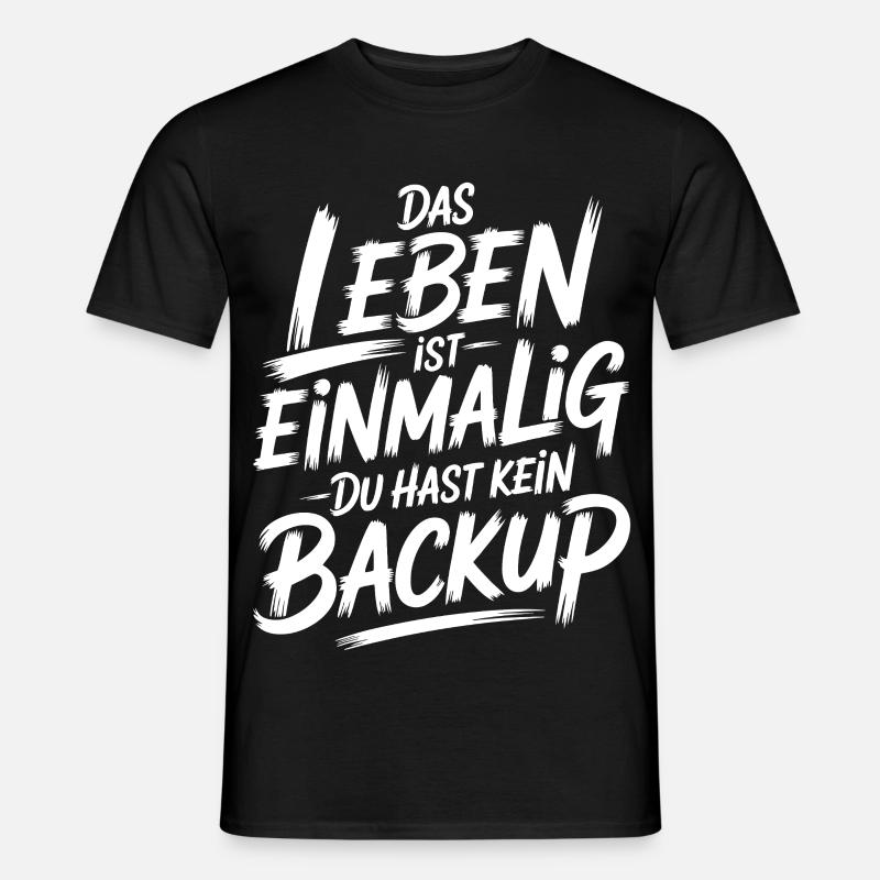 Das Leben is einmalig - Kein Backup - Männer T-Shirt - Schwarz