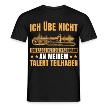 Posaunist - Ich übe nicht Posaune Musiker - Männer T-Shirt - Schwarz - Vorne - AI Model Male 178 light (178cm)