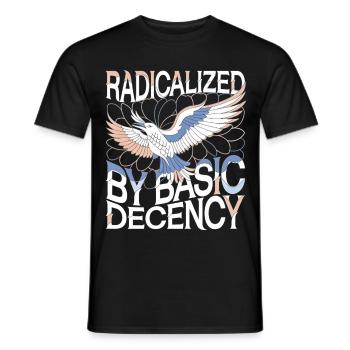 Radicalized by Basic Decency Statement Art - Men's T-Shirt - black - Front - AI Model Male 178 light (178cm)