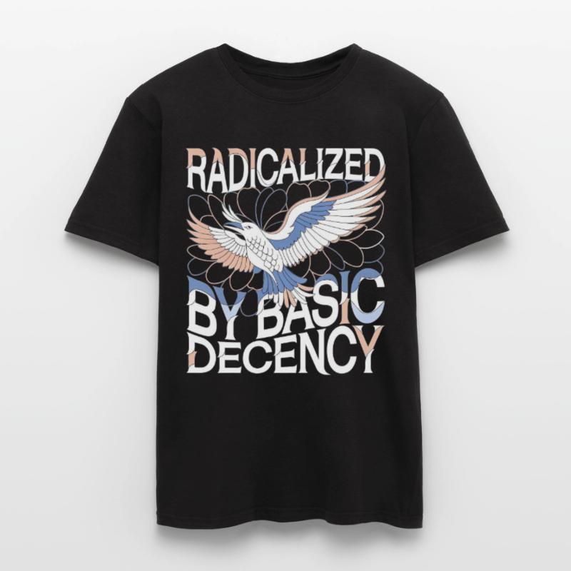Radicalized by Basic Decency Statement Kunst Männer T-Shirt