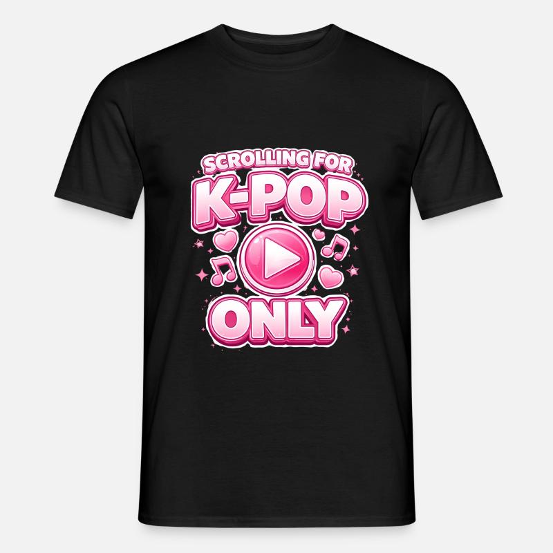 Scrolling For K Pop Only - Männer T-Shirt - Schwarz