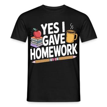 High School Teacher Yes I Gave Homework Education - Men's T-Shirt - black - Front - AI Model Male 178 light (178cm)