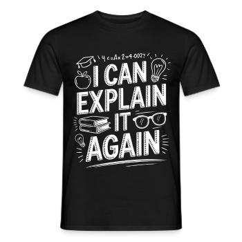 Eh bien, professeur d’école, je peux expliquer la carrière d’enseignant - T-shirt homme - noir - Devant - AI Model Male 178 light (178cm)