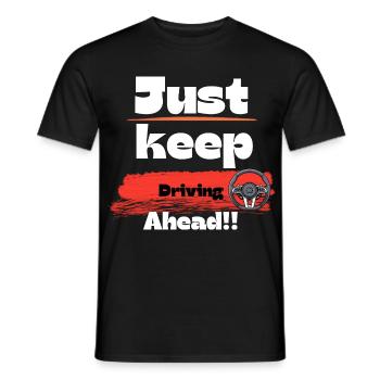 Just keep driving ahead t-shirt design. - Men's T-Shirt - black - Front - AI Model Male 178 light (178cm)