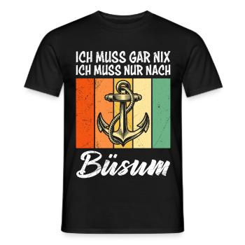 Büsumer ICH MUS GAR NIX ICH MUSS NUR NOCH BÜSUM - Männer T-Shirt - Schwarz - Vorne - AI Model Male 178 light (178cm)